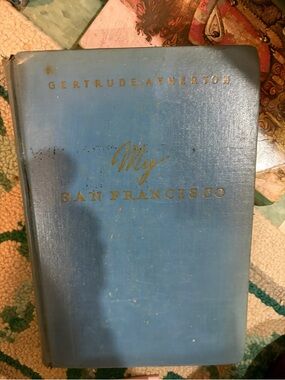 My San Francisco by Gertrude Atherton - Blue Hardcover